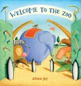 Welcome to the Zoo! - Alison Jay