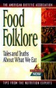 Food Folklore: Tales And Truths About What We Eat - Roberta Larson Duyff