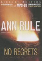 No Regrets: And Other True Cases - Laural Merlington, Ann Rule