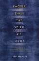 Faster Than the Speed of Light: The Story of a Scientific Speculation - Joao Magueijo