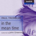 In the Mean Time - Paul Tremblay, John Greenman