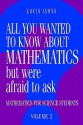 All You Wanted to Know about Mathematics But Were Afraid to Ask - Louis Lyons