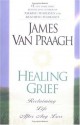 Healing Grief - James Van Praagh