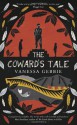 The Coward's Tale - Vanessa Gebbie