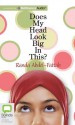 Does My Head Look Big in This? - Randa Abdel-Fattah, Rebecca Macauley