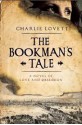 The Bookman's Tale - Charlie Lovett