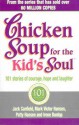 Chicken Soup for the Kid's Soul: 101 Stories of Courage, Hope and Laughter - Jack Canfield