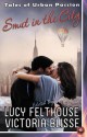 Smut in the City - Lucy Felthouse, Victoria Blisse