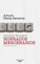 Cuando éramos honrados mercenarios: artículos 2005-2009 - Arturo Pérez-Reverte