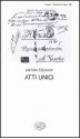 Atti unici - Anton Chekhov, Vittorio Strada