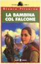 La bambina col falcone - Bianca Pitzorno