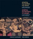 America, My Brother, My Blood - Pablo Neruda, Rachel Kirby, Oswaldo Guayasamin