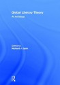 Global Literary Theory: An Anthology - Richard J. Lane