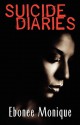 Suicide Diaries (Peace in the Storm Publishing Presents) - Ebonee Monique