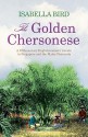 The Golden Chersonese - Isabella L. Bird