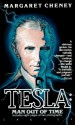 Tesla: Man Out of Time - Margaret Cheney