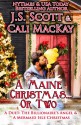 A Maine Christmas...or Two - A Duet: The Billionaire's Angel & A Mermaid Isle Christmas - J.S. Scott, Cali MacKay