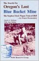 The Search for Oregon's Lost Blue Bucket Mine: The Stephen Meek Wagon Train of 1845: An Oregon Documentary - Charles Hoffman, Bert Webber