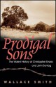 Prodigal Sons: The Violent History of Christopher Evans and John Sontag - Wallace Smith