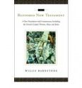 The Restored New Testament: A New Translation with Commentary, Including the Gnostic Gospels Thomas, Mary, and Judas - Willis Barnstone