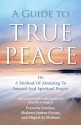 A Guide to True Peace: A Method of Attaining to Inward and Spiritual Prayer - Jeanne Guyon, François Fénelon, Miguel Molinos