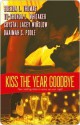 Kiss the Year Goodbye - Brenda L. Thomas, Tu-Shonda L. Whitaker, Crystal Lacey Winslow, Daaimah S. Poole