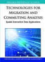 Technologies for Migration and Commuting Analysis: Spatial Interaction Data Applications - John Stillwell, Oliver Duke-Williams, Adam Dennett