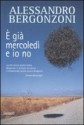 È già mercoledì e io no - Alessandro Bergonzoni