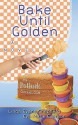 Bake Until Golden - Linda Evans Shepherd, Linda Evans Sheperd and Eva Everson