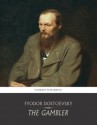 The Gambler - Fyodor Dostoyevsky