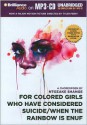 For Colored Girls Who Have Considered Suicide/When the Rainbow Is Enuf - Ntozake Shange