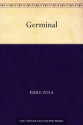 Germinal (免费公版书) (French Edition) - Émile Zola, (埃米尔·左拉)