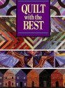 Quilt With The Best - Leisure Arts, Oxmoor House