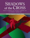 Shadows of the Cross: A Christian Companion to Facing the Shadow - Craig Cashwell, Pennie Johnson, Patrick J. Carnes