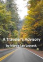 A Traveler's Advisory - Marcia Lee Laycock