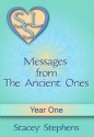 Messages from The Ancient Ones: Year One (Messages from The Ancient Ones - Spirituality, Consciousness, Self Help & Personal Growth (Akin to: Esther Hicks & Eckhart Tolle) - Stacey Stephens, Jack Stephens