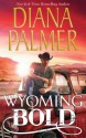 Wyoming Bold (Mills & Boon M&B) - Diana Palmer