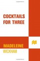 Cocktails for Three - Madeleine Wickham