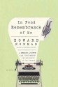 In Fond Remembrance of Me: A Memoir of Myth and Uncommon Friendship in the Arctic - Howard Norman