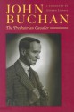 John Buchan: The Presbyterian Cavalier - Andrew Lownie