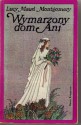 Wymarzony Dom Ani - L.M. Montgomery