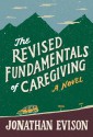 The Revised Fundamentals of Caregiving - Jonathan Evison