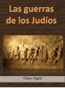 Las guerras de los Judios (Clasicos de la historia) (Spanish Edition) - Josefo Flavio, Jorge Gudiño