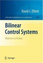 Bilinear Control Systems: Matrices in Action (Applied Mathematical Sciences) - David Elliott