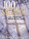 100 Prison Meditations: Cries of Truth from Behind the Iron Curtain - Richard Wurmbrand