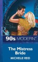 The Mistress Bride (Mills & Boon Vintage 90s Modern) - Michelle Reid