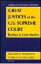 Great Justices of the U.S. Supreme Court: Ratings and Case Studies Second Printing - William D. Pederson