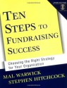 Ten Steps to Fundraising Success: Choosing the Right Strategy for Your Organization - Mal Warwick, Stephen Hitchcock