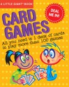 A Little Giant&reg; Book: Card Games - Sterling Publishing Company, Inc., Margie Golick, Sheila Barry, Sterling Publishing Company, Inc.