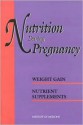 Nutrition During Pregnancy: Part I, Weight Gain: Part Ii, Nutrient Supplements - Committee on Nutritional Status During Pregnancy and Lactation, Institute of Medicine